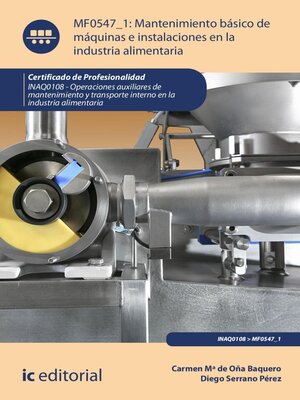 cover image of Mantenimiento básico de máquinas e instalaciones en la industria alimentaria. INAQ0108